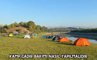 Kamp Çadır Bakımı Nasıl Yapılmalıdır