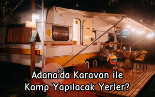 Karavan ile Kamp Yapılacak Yerler