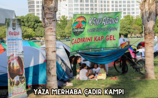 Yaza Merhaba Çadır Kampı